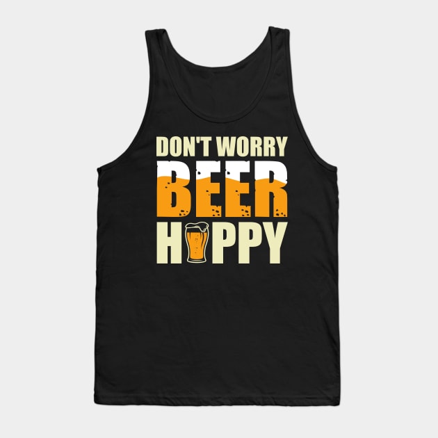 "Don't Worry, Beer Happy" - Cheerful Drinking Tank Top by NotUrOrdinaryDesign